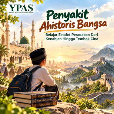 Penyakit Ahistoris Bangsa | Belajar Estafet Peradaban Dari Kenabian Hingga Tembok Cina